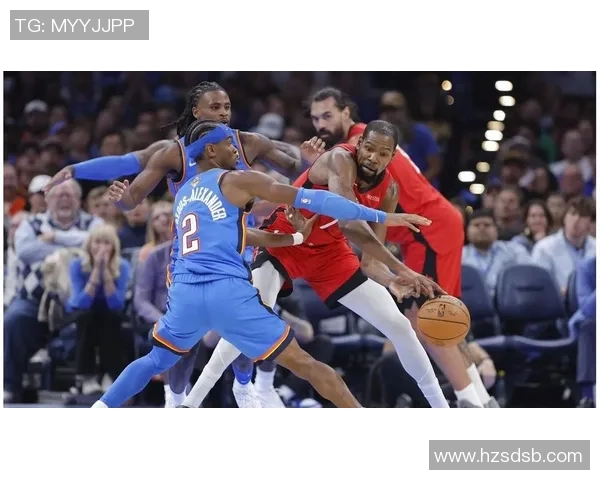 火箭队与雷霆队激战回顾精彩瞬间全场集锦分析