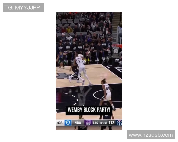 文班亚马首场比赛表现耀眼五次盖帽加隔扣字母哥引发热烈讨论